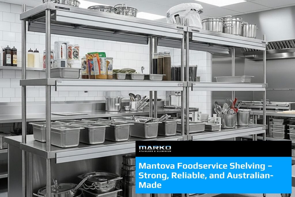 Mantova Foodservice Shelving – Strong, Reliable, and Australian-Made