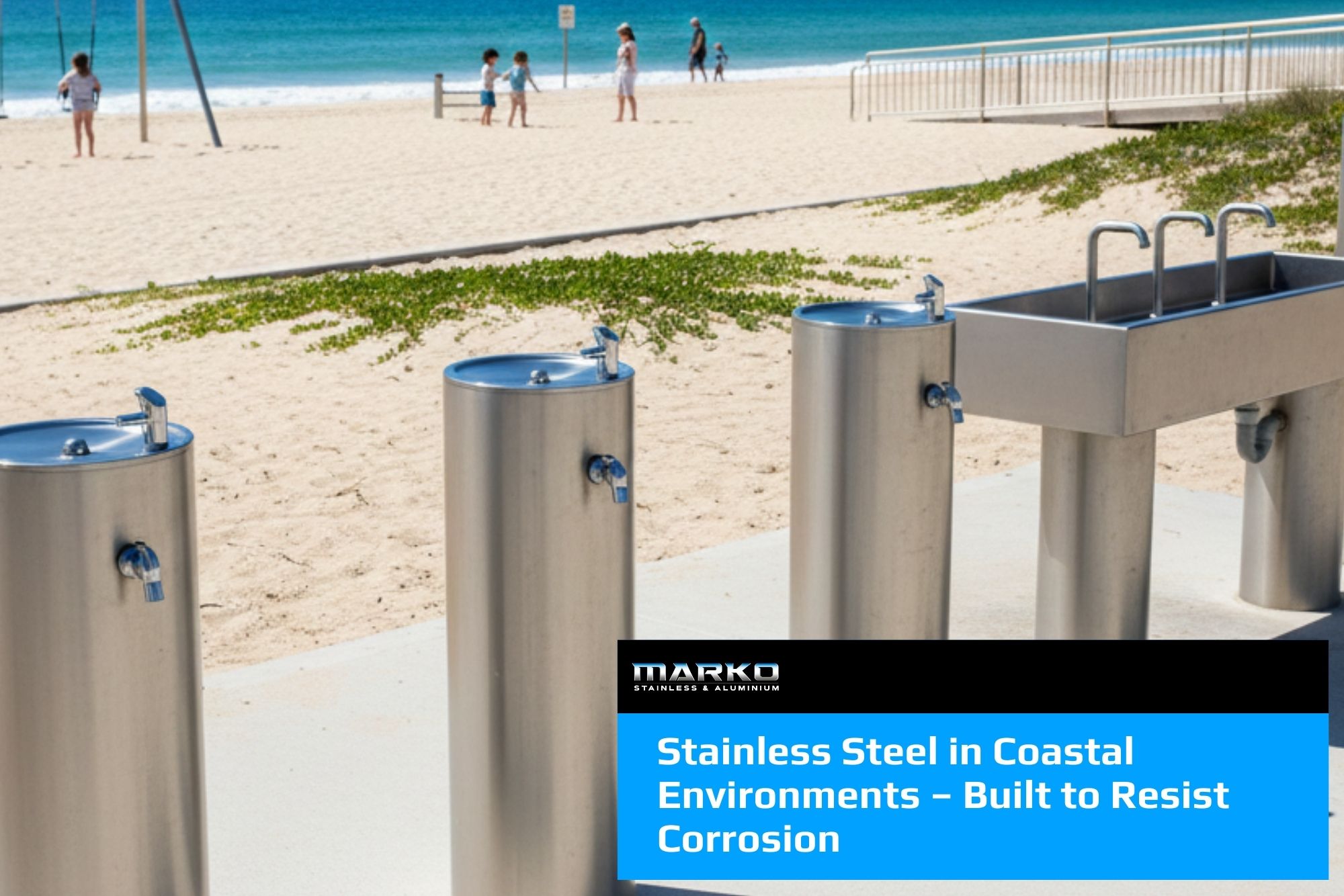 Stainless Steel in Coastal Environments – Built to Resist Corrosion